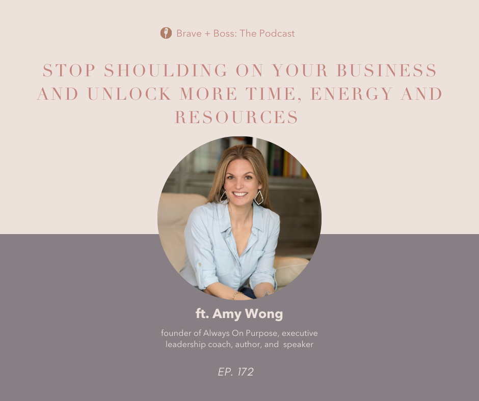 Stop Shoulding on Your Business and Unlock More Time, Energy and Resources ft. Amy Wong