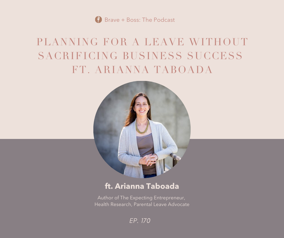 Planning for a leave without sacrificing business success ft. Arianna Taboada